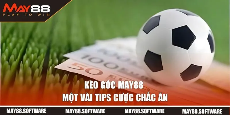 Một vài tips cược chắc ăn